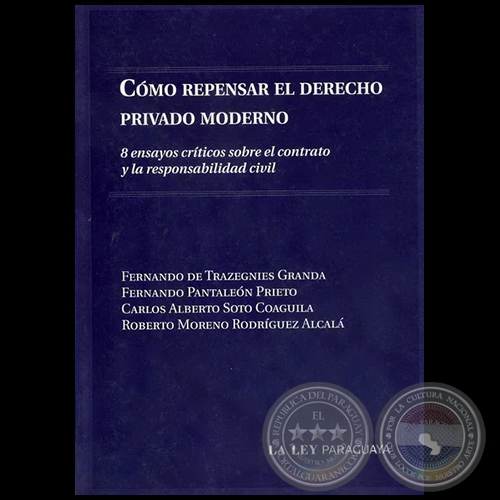 CMO REPENSAR EL DERECHO PRIVADO MODERNO - ROBERTO MORENO RODRGUEZ ALCAL - Ao 2010